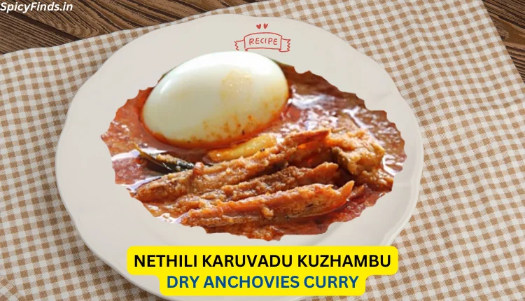Dry Anchovies Curry Nethili Karuvadu Kuzhambu