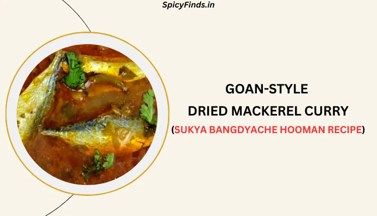 Goan Dry Bangda Fish Curry