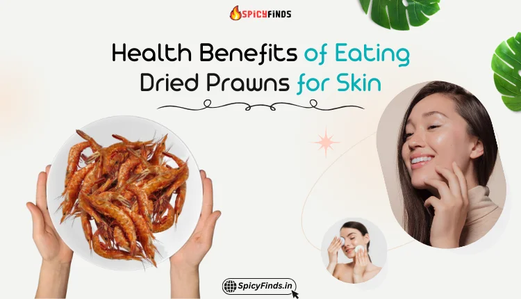 How Dried Prawns Help Improve Skin Health Naturally
