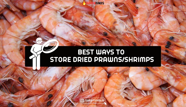 Best way to store dried prawns and maintain their quality