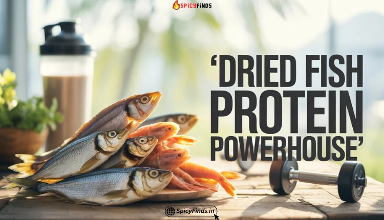 Dried Fish is a Protein Powerhouse: Fuel Your Fitness Naturally